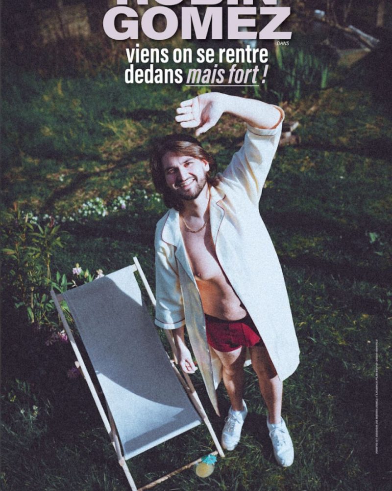 Robin Gomez dans Viens on se rentre dedans mais fort !