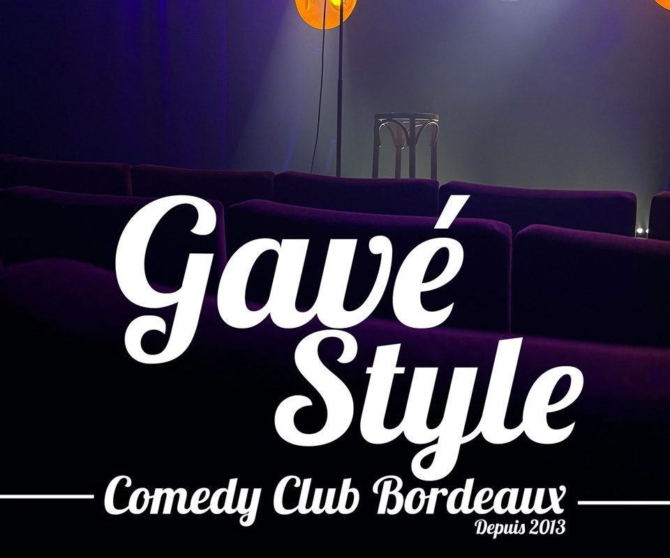 Le Gavé style - Comedy Club Bordeaux