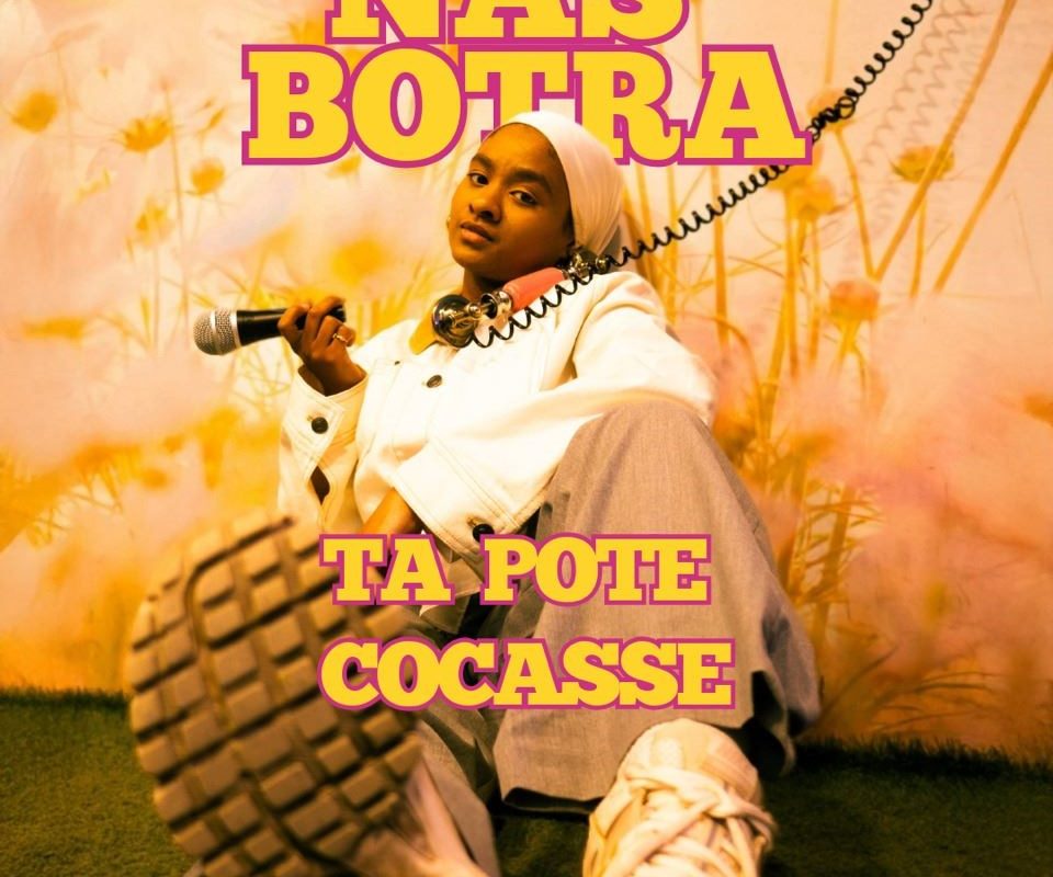Nas Botra dans Ta pote cocasse